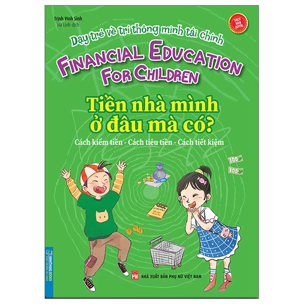 Dạy Trẻ Về Trí Thông Minh Tài Chính - Tiền Nhà Mình Ở Đâu Mà Có?