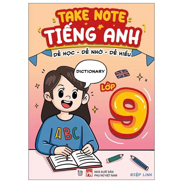 Takenote Tiếng Anh - Dễ Học-Dễ Nhớ-Dễ Hiểu - Lớp 9