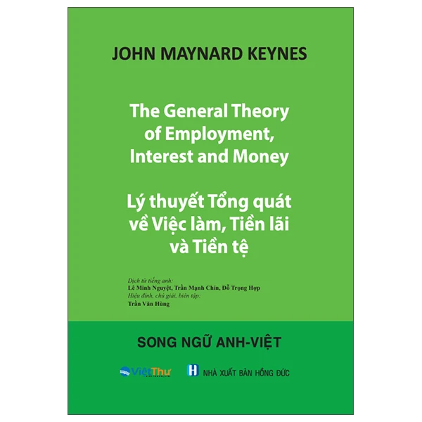 The General Theory Of Employment, Interest And Money - Lý Thuyết Tổng Quát Về Việc Làm, Tiền Lãi Và Tiền Tệ