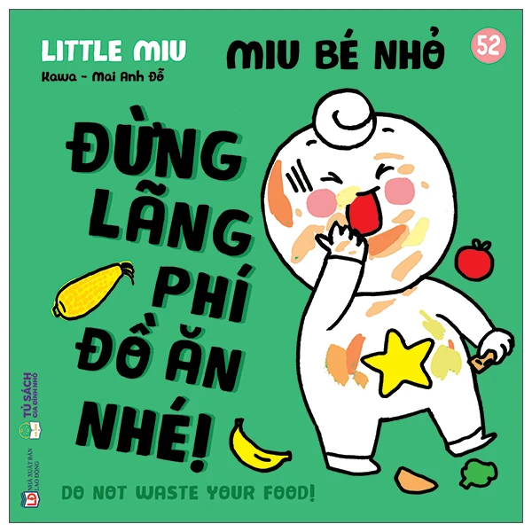 Ehon Kĩ Năng Sống - Miu Bé Nhỏ - Tập 52 - Đừng Lãng Phí Đồ Ăn Nhé!