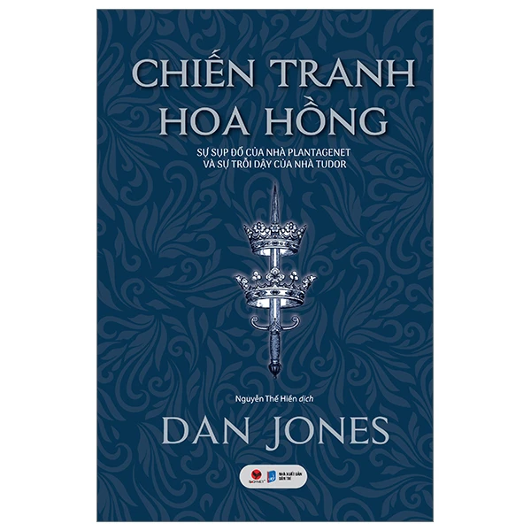 Chiến Tranh Hoa Hồng - Sự Sụp Đổ Của Nhà Plantagenet Và Sự Trỗi Dậy Của Nhà Tudor