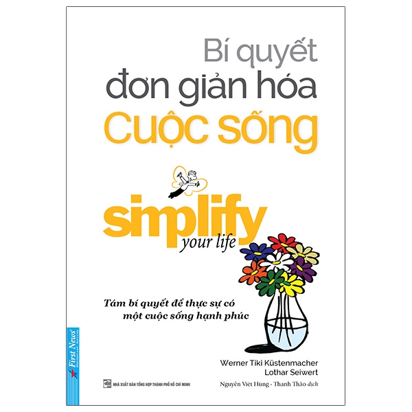 Bí Quyết Đơn Giản Hóa Cuộc Sống (Tái Bản 2021)
