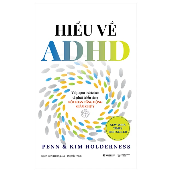 Hiểu Về ADHD - Vượt Qua Thách Thức Và Phát Triển Cùng Rối Loạn Tăng Động Giảm Chú Ý