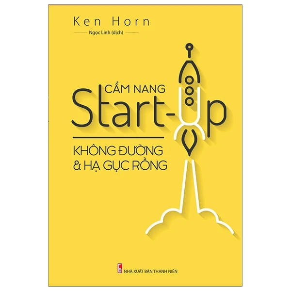 Cẩm Nang Start Up - Không Đường Và Hạ Gục Rồng